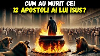 AȘA AU MURIT CEI 12 APOSTOLI AI LUI ISUS HRISTOS  Misterele Bibliei Explicate [upl. by Valdes]