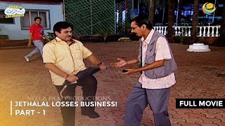 Jethalal Losses Business  FULL MOVIE  Part 1  Taarak Mehta Ka Ooltah Chashmah Ep 455 to 457 [upl. by Davy]