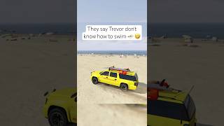 I heard trevor is scared of water 😂 gtaviral gtaonline gta5online gtacars gta5 race trevor [upl. by Filahk404]