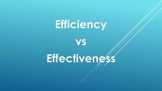 Efficiency vs Effectiveness [upl. by Elkraps]