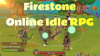 Firestone Online Idle RPG  Vale a Pena É Divertido [upl. by Airreis27]