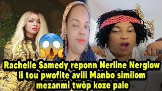 Rachelle Samedy reponn Nerline Nerglow li tou pwofite avili Manbo similom mezanmi twòp koze pale [upl. by Layne]