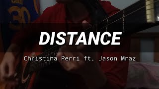 DISTANCE  CHRISTINA PERRI FT JASON MRAZ GUITAR COVER [upl. by Liagaba145]