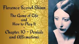 Chapter 10 Denials and Affirmations  Florence Scovel Shinn  The Game of Life and How to Play It [upl. by Hanoy]