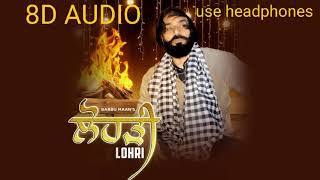 BABBU MAAN LOHRI 8D AUDIO SONG new Punjabi song 2024babbumaanpunjabi BabbuMaan [upl. by Ellekim875]