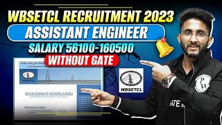 WBSETCL Recruitment 2023  Assistant Engineer  Without GATE  Salary 56100160500 [upl. by Fleeman]