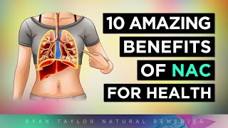 10 AMAZING Benefits of NAC NAcetylcysteine Supplements [upl. by Filipe]