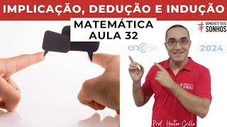 AULA 32  MATEMÁTICA  IMPLICAÇÃO DEDUÇÃO E INDUÇÃO  ENCCEJA 2024  ENSINO MÉDIO E FUNDAMENTAL [upl. by Terchie765]