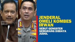 🔴KOMBES Irwan Diomeli Jenderal di DPR RI Hingga Soal PARCOK Jangan Pasang Badan Demi Anggota SALAH [upl. by Ayatal493]