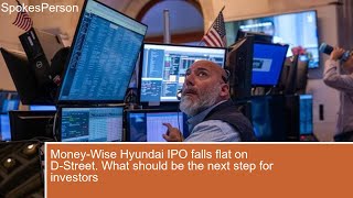 Money Wise Hyundai IPO falls flat on D Street What should be the next step for investors [upl. by Whitehouse106]