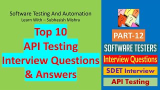 12  Top 10 API Testing Interview Questions And Answers [upl. by Etteuqaj]