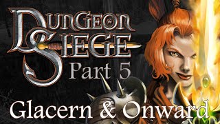 Dungeon Siege Play Through  Part 4  Onward to Glacern and the Ice Caves [upl. by Assela]