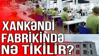 Xankəndi fabrikində tikilən məhsullar  Modernaz [upl. by Selig653]