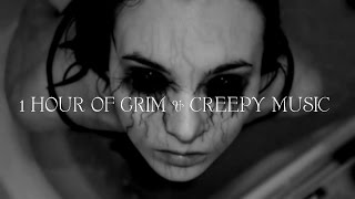 1 HOUR OF GRIM amp CREEPY MUSIC [upl. by Lledo]