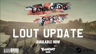 Landlords Super  Lout Update [upl. by Kcerred]