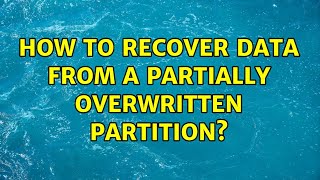 How to recover data from a partially overwritten partition [upl. by Searle908]