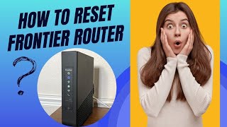 How to Reset Frontier Router  Frontier Router Setup [upl. by Leacim635]