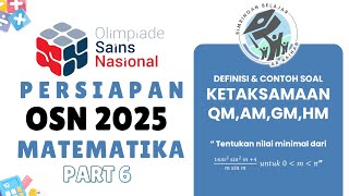 PART 6 PENDALAMAN MATERI OSN MATEMATIKA 2025  KETAKSAMAAN AMGM  PREDIKSI SOAL OSNK 2025 OSN2025 [upl. by Sunderland266]