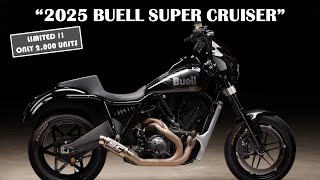 ONLY 2000 UNITS AVAILABLE  quot2025 BUELL SUPER CRUISERquot [upl. by Ellesor]