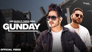 Gunday Official Video  Jass Bajwa feat Karan Aujla  Deep Jandu  Latest Punjabi Songs [upl. by Are]