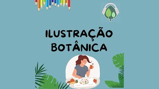 004 Ilustração Botânica [upl. by Zoila149]