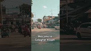 Welcome to golaghat Assam viralshorts viral shortyoutubevideo [upl. by Ekeiram153]