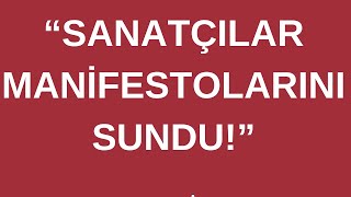 SANATÇILAR MANİFESTOLARINI SUNDU [upl. by Werbel]