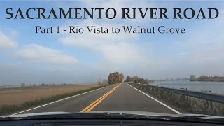 Sacramento River Road  Part 1 Rio Vista to Walnut Grove [upl. by Ralli]