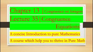 Intro to Pure Math35 Congruence Equations on Integers Chapter 13 Congruence on Integers [upl. by Adniles951]