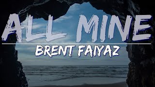 Brent Faiyaz  ALL MINE Clean Lyrics  Full Audio 4k Video [upl. by Lebasiram567]