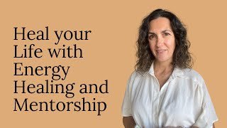 Heal your Life with Energy Healing and Mentorship [upl. by Dygal]