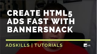 AdSkills  How We Create HTML5 Ads FAST With BannerSnack [upl. by Notnef]