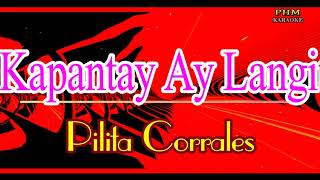 ♫ Kapantay Ay Langit  Pilita Corrales ♫ KARAOKE VERSION ♫ [upl. by Ahsead]