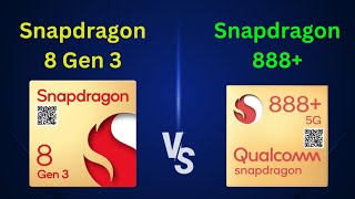 Snapdragon 8 Gen 3 vs Snapdragon 888 Plus 5G ⚡thetechnicalgyan Snapdragon 888 vs 8 Gen 3 [upl. by Saraann]