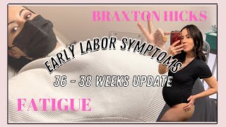 WHAT BRAXTON HICKS FEEL LIKE  EARLY LABOR SYMPTOMS  36  38 WEEKS PREGNANCY VLOG [upl. by Acir]