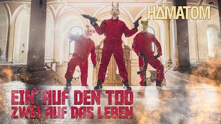 HÄMATOM  Ein auf den Tod  Zwei auf das Leben Official Video [upl. by Lindeberg]