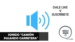 SONIDO DE CAMIÓN PASANDO CARRETERA [upl. by Eihs]