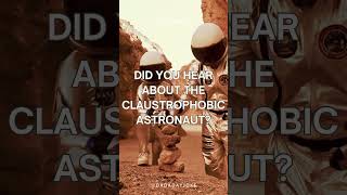 Claustrophobic astronaut dad joke dadjokes dadhumor funny comedy funny videofunnyshorts nny [upl. by Tedric127]