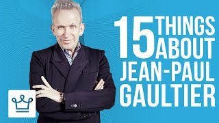 15 Things You Didn’t Know About Jean Paul Gaultier [upl. by Ashley]