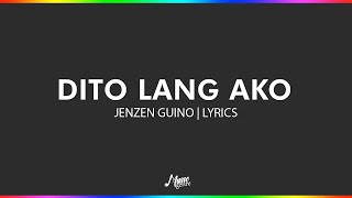 Dito lang ako  Jenzen Guino  Lyrics [upl. by Olvan]