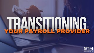 How To Transition Payroll Providers [upl. by Atikan571]