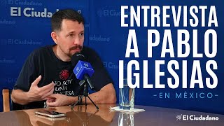 Entrevista a Pablo Iglesias en México [upl. by Barina884]