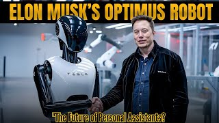 Elon Musks Optimus Robot The Future of Personal Assistants [upl. by Llebana]