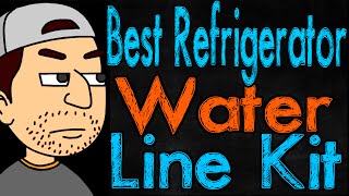 Best Refrigerator Water Line Kit [upl. by Elletnahc]