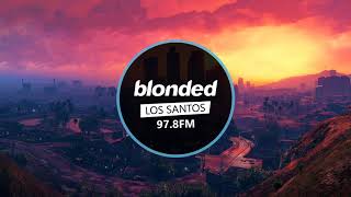 Frank Ocean  Chanel blonded Los Santos 978 FM [upl. by Schriever]