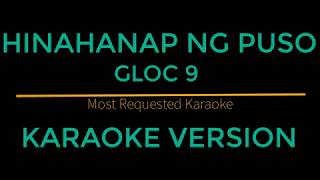 Hinahanap Ng Puso  Gloc 9 Karaoke Version [upl. by Nitsyrc]