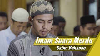 Imam Suara Merdu  Salim Bahanan  Surat Al Fatihah amp Surat Abassa [upl. by Marzi]