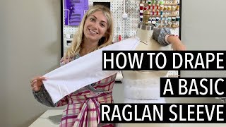 How to Drape a Basic Raglan Sleeve Raglan Sleeve Tutorial [upl. by Eceinhoj790]