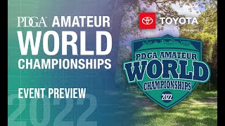 2022 PDGA Amateur Worlds  Event Preview [upl. by Enelrahc618]