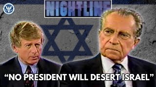 Why America Supports Israel  Richard Nixon on Nightline with Ted Koppel  January 7 1992 [upl. by Wolgast]